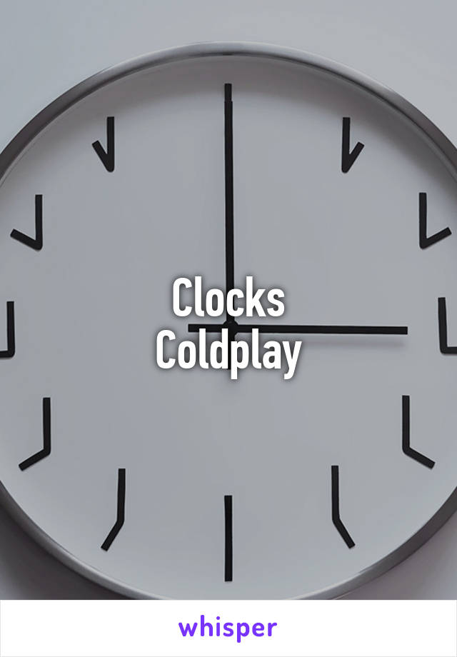 Clocks
Coldplay
