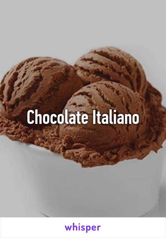 Chocolate Italiano