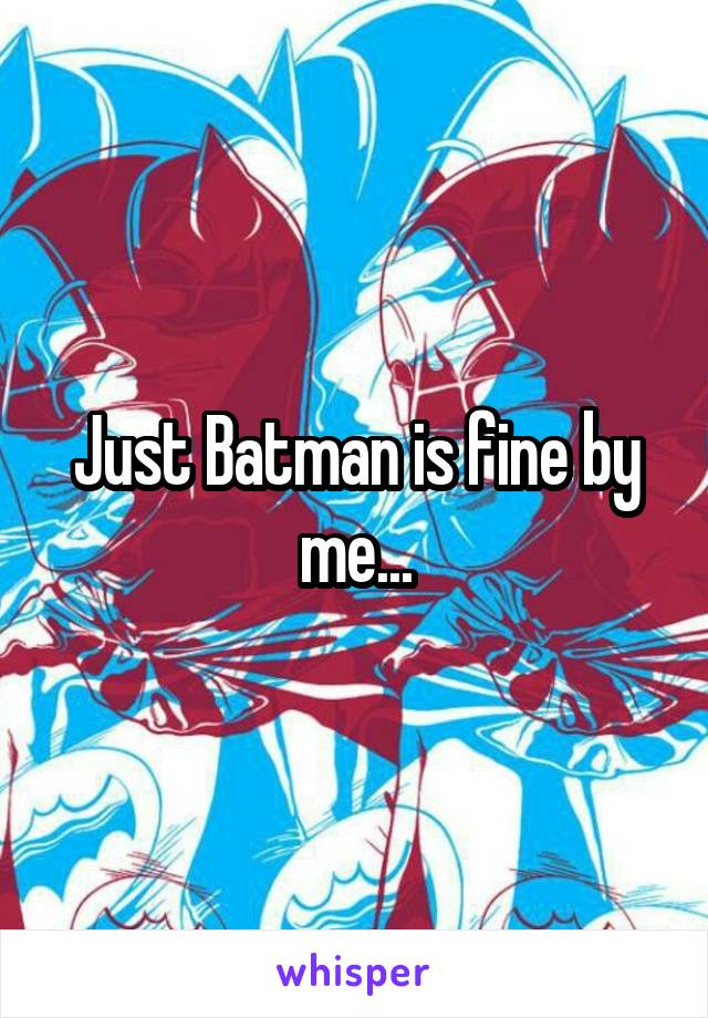 Just Batman is fine by me...