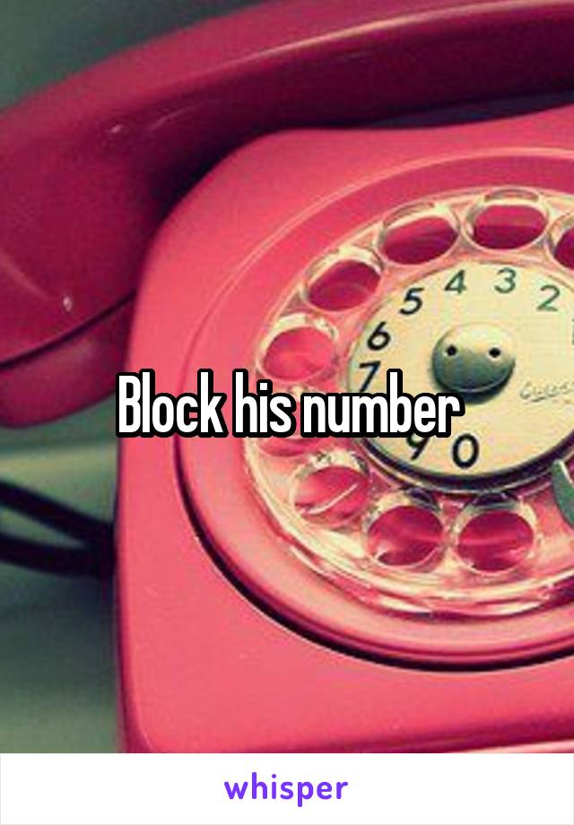 Block his number