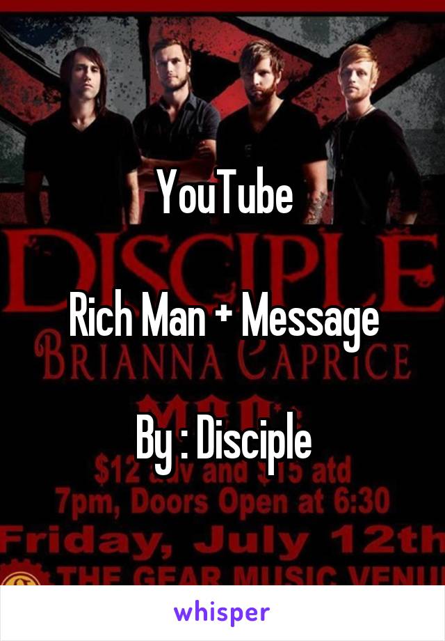YouTube

Rich Man + Message

By : Disciple