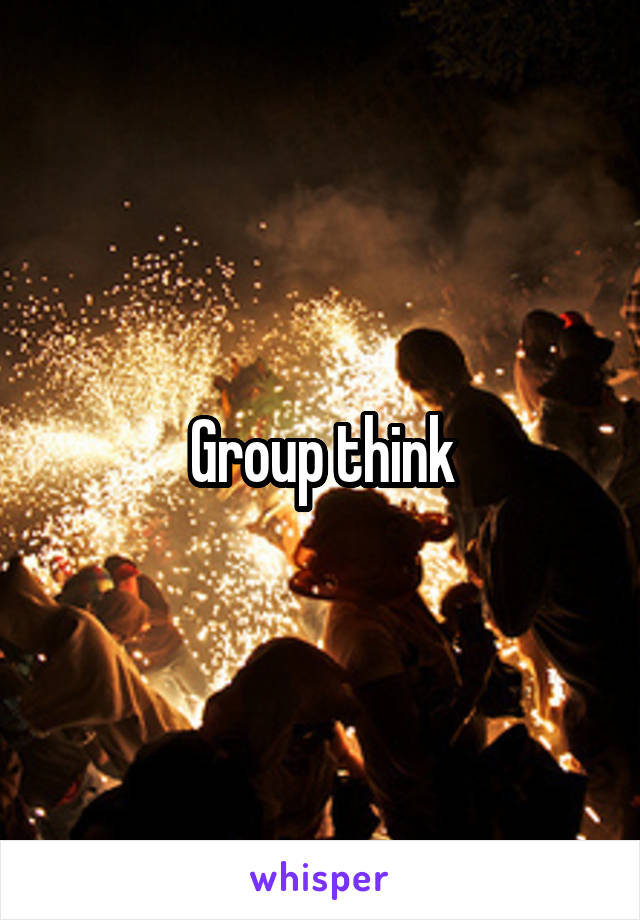 Group think