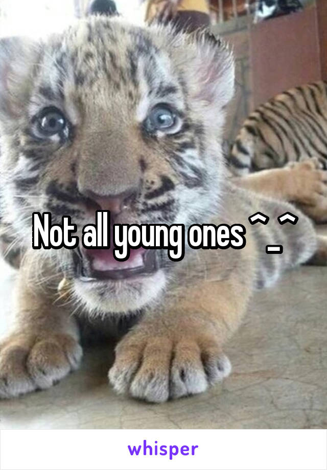 Not all young ones ^_^