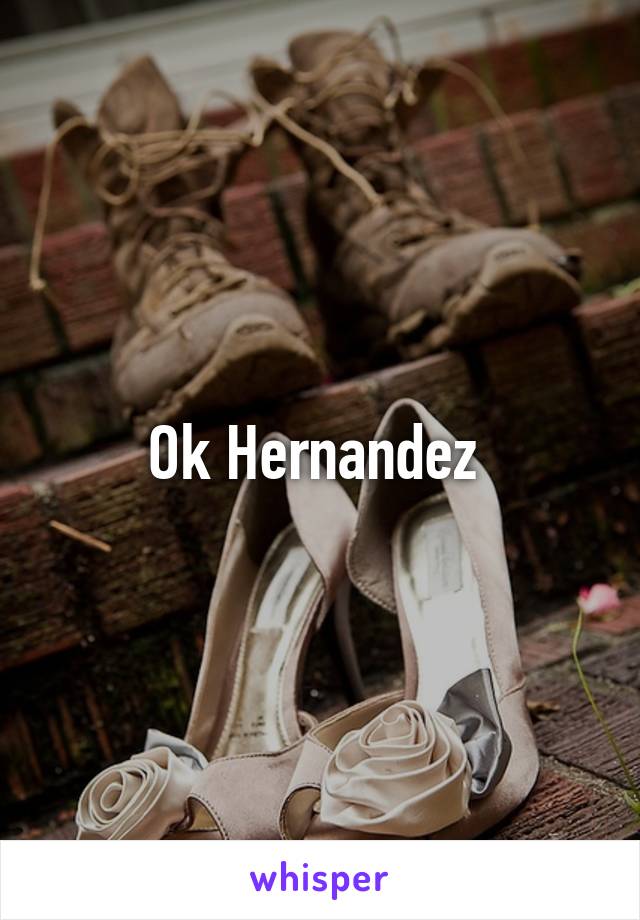 Ok Hernandez 