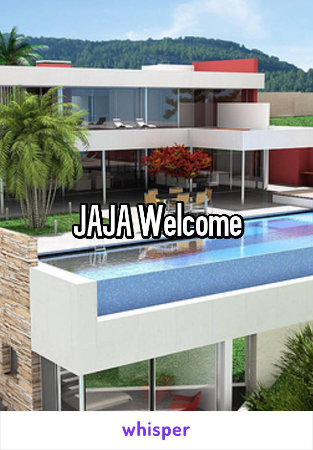 JAJA Welcome