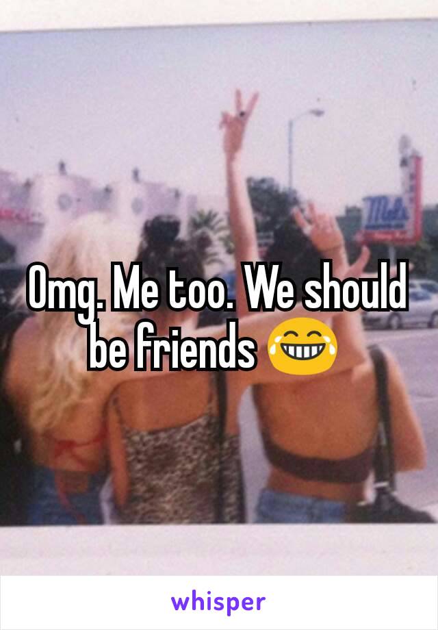 Omg. Me too. We should be friends 😂 