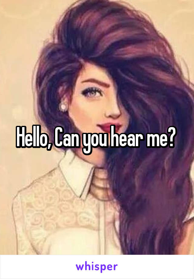 Hello, Can you hear me? 