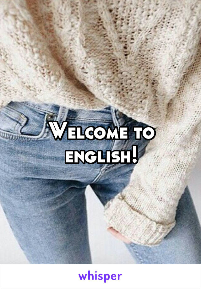 Welcome to english!