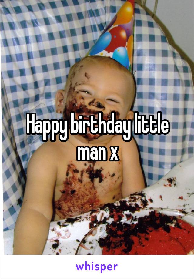 Happy birthday little man x