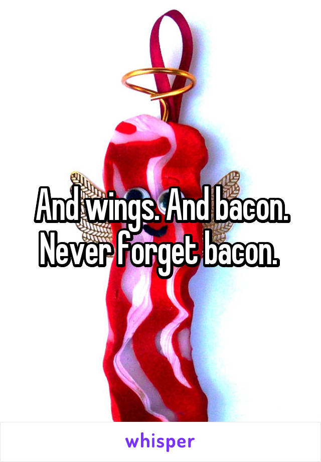 And wings. And bacon. Never forget bacon. 