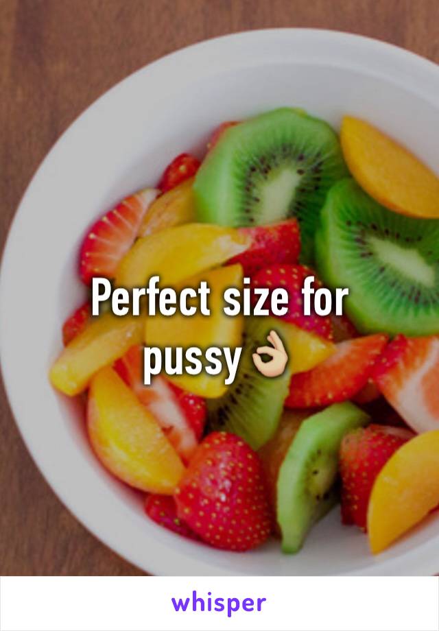 Perfect size for pussy👌🏼