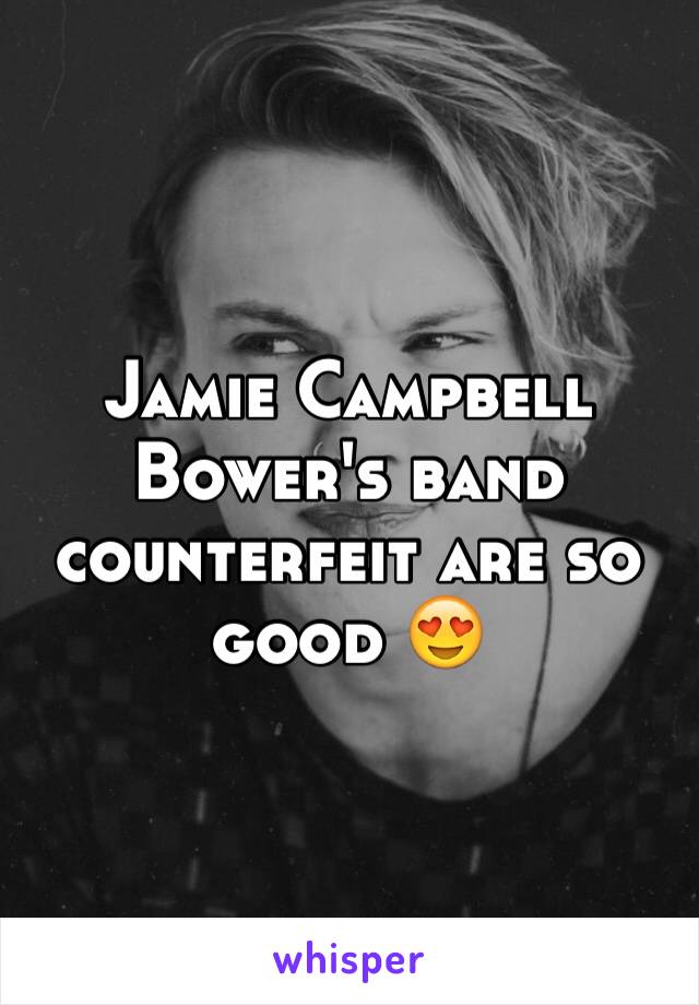 Jamie Campbell Bower's band counterfeit are so good 😍