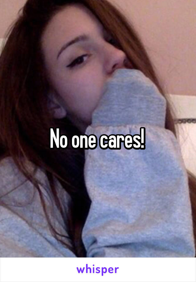 No one cares! 