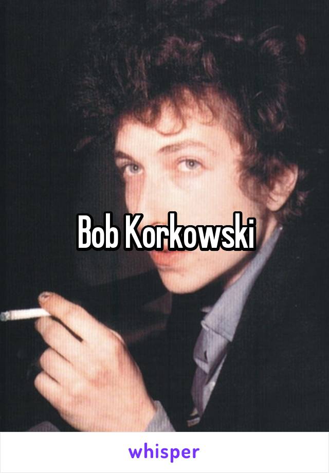 Bob Korkowski