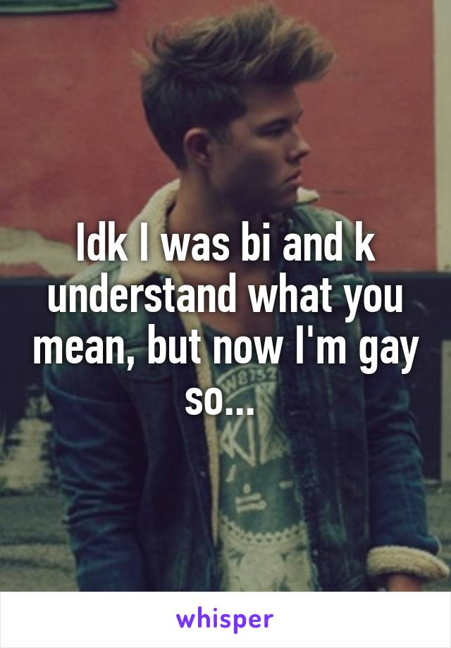 Idk I was bi and k understand what you mean, but now I'm gay so... 