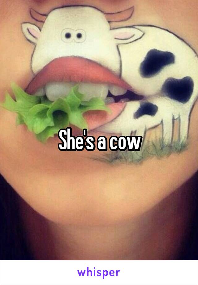 She's a cow
