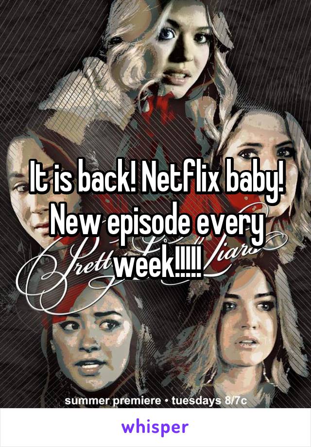 It is back! Netflix baby! New episode every week!!!!!