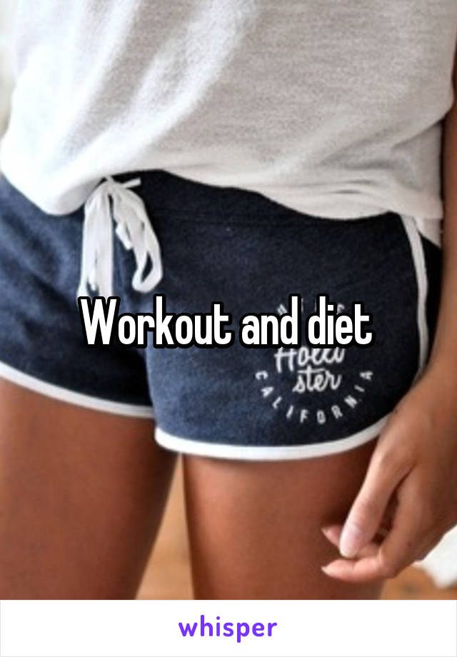 Workout and diet 