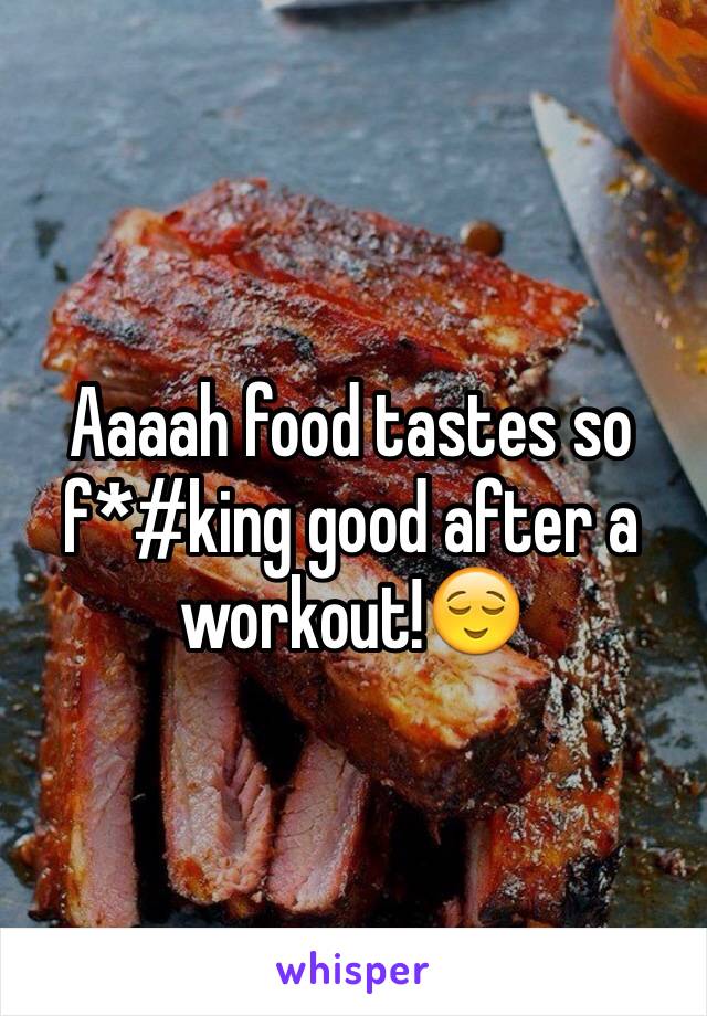 Aaaah food tastes so f*#king good after a workout!😌