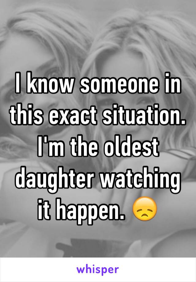 I know someone in this exact situation. I'm the oldest daughter watching it happen. 😞