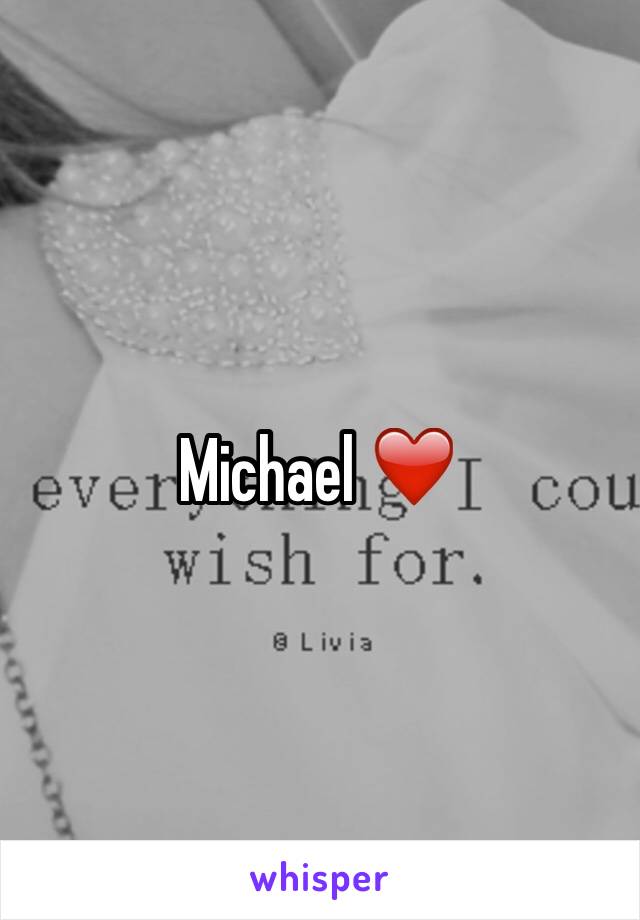 Michael ❤️
