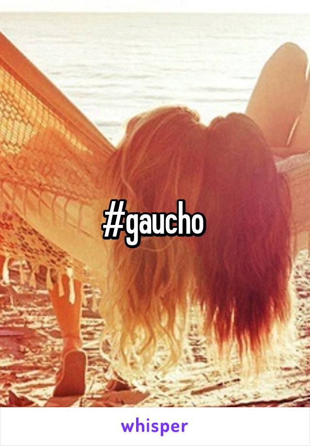 #gaucho 
