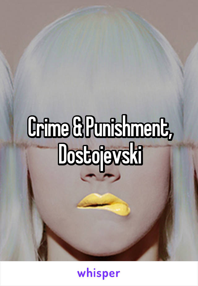 Crime & Punishment, Dostojevski