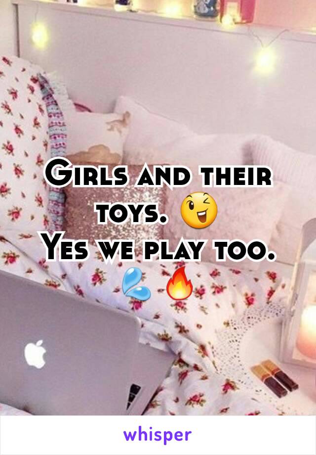 Girls and their toys. 😉
Yes we play too. 💦🔥