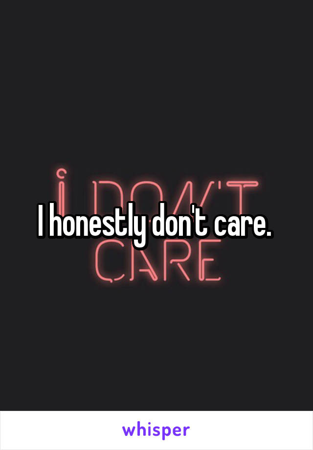 I honestly don't care. 