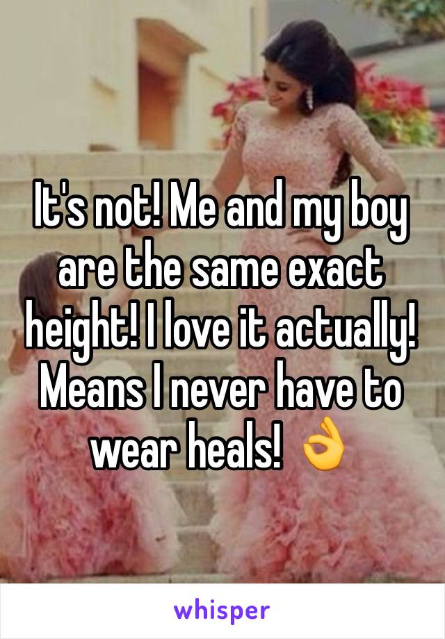 It's not! Me and my boy are the same exact height! I love it actually! Means I never have to wear heals! 👌