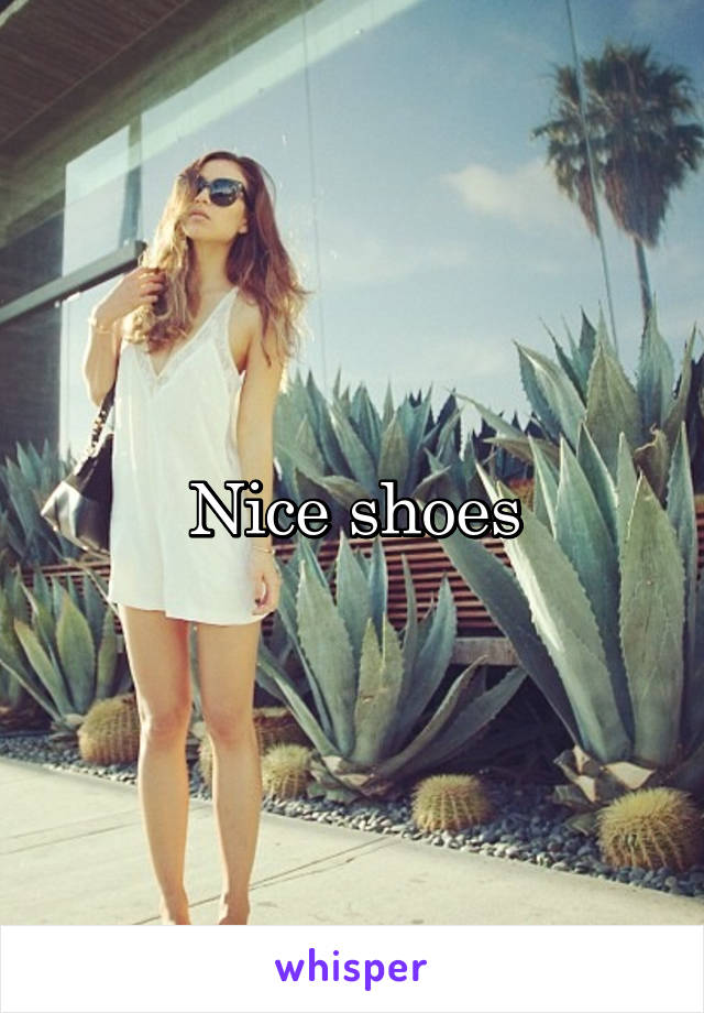 Nice shoes