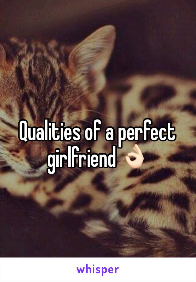 Qualities of a perfect girlfriend 👌🏻