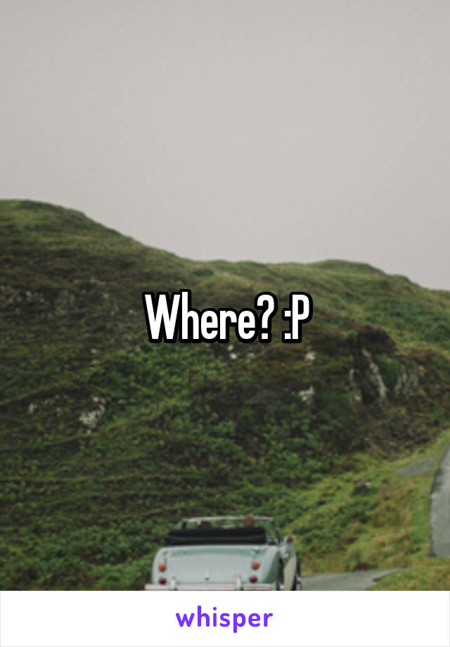 Where? :P
