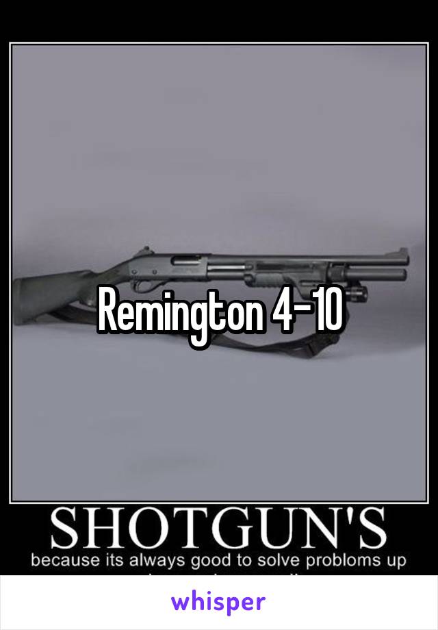 Remington 4-10