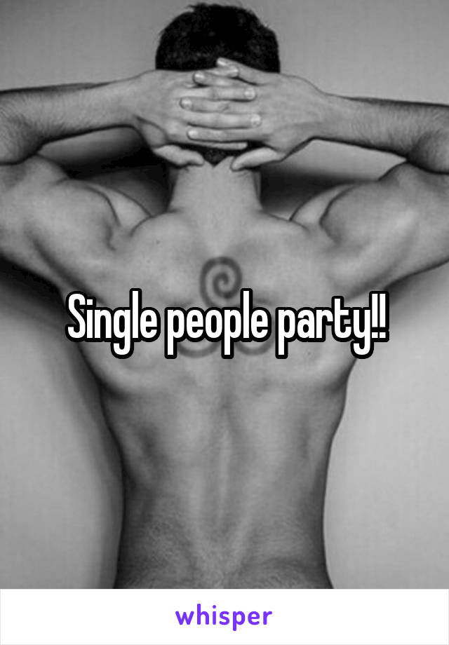 Single people party!!