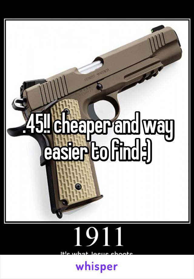 .45!! cheaper and way easier to find :)