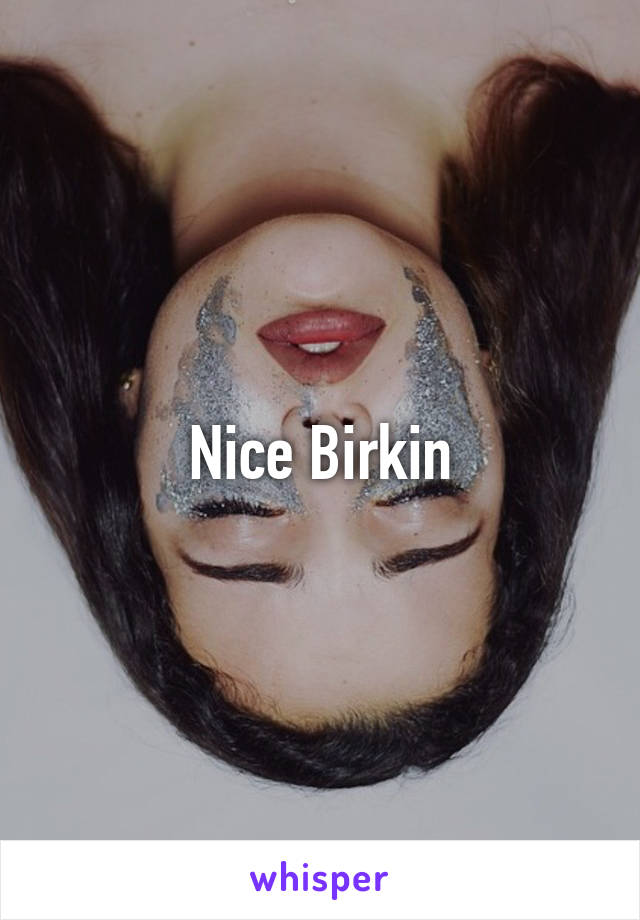 Nice Birkin