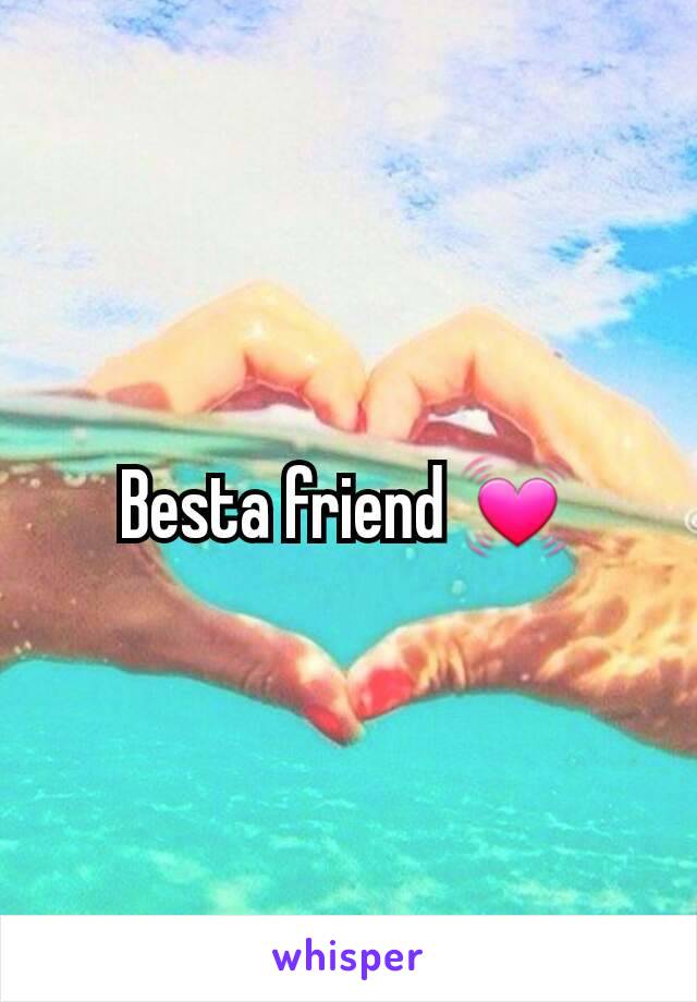 Besta friend 💓