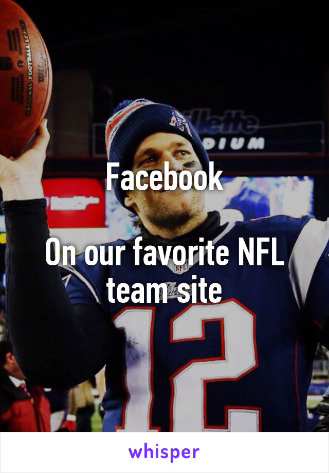 Facebook

On our favorite NFL team site