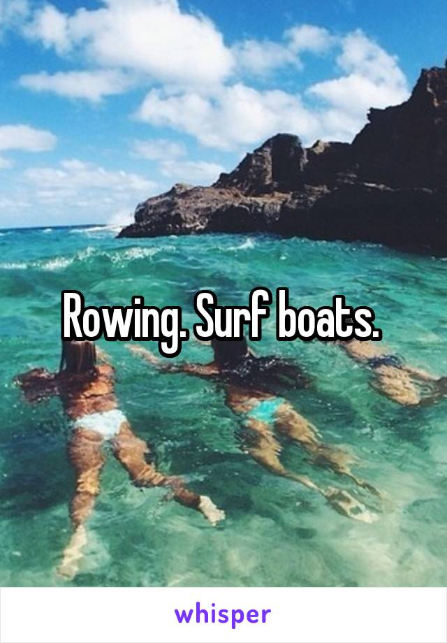 Rowing. Surf boats. 