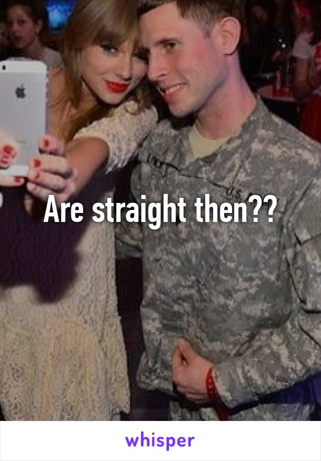 Are straight then??

