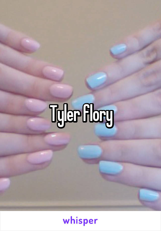 Tyler flory