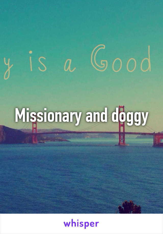 Missionary and doggy