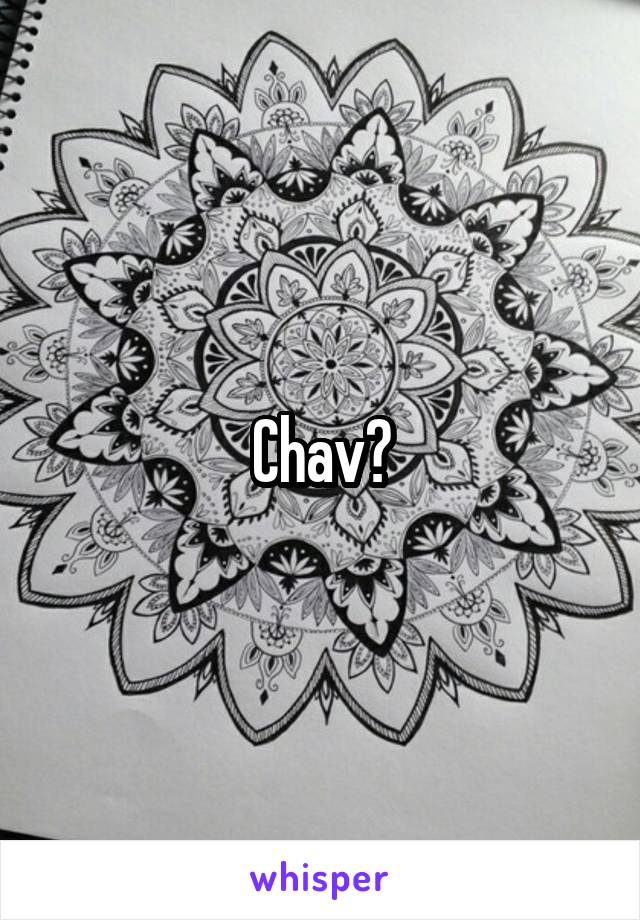 Chav?