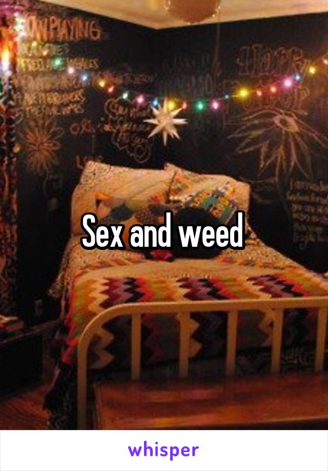 Sex and weed 