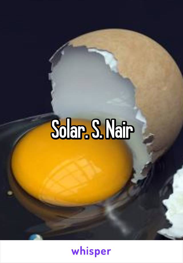 Solar. S. Nair