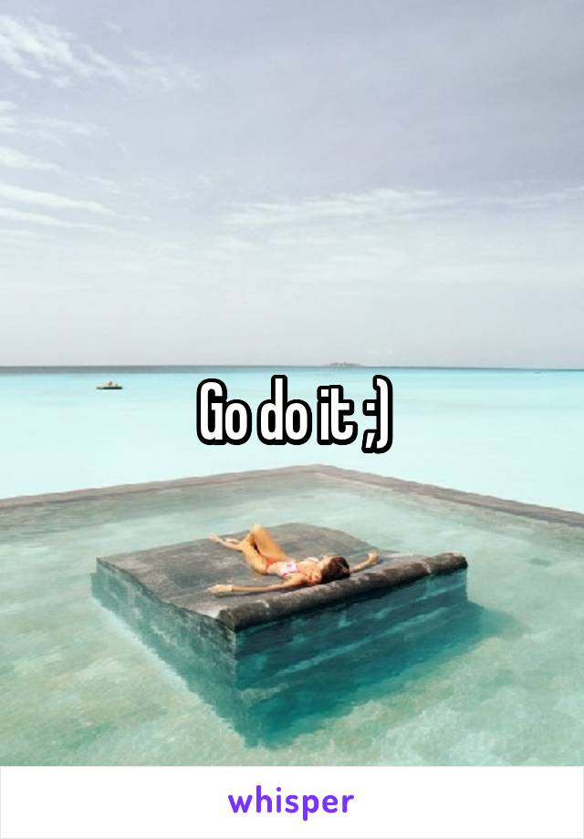 Go do it ;)