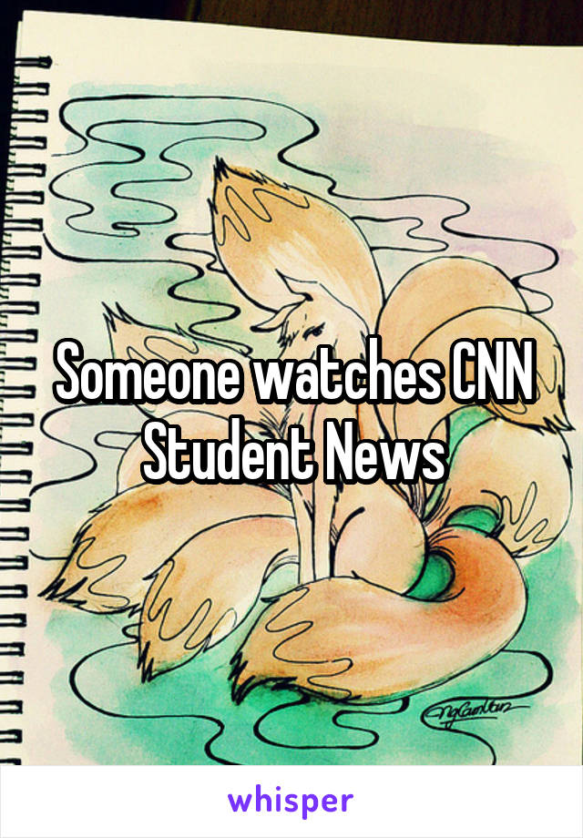 Someone watches CNN Student News