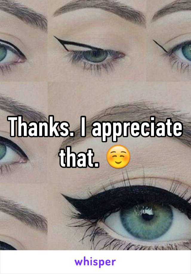 Thanks. I appreciate that. ☺️