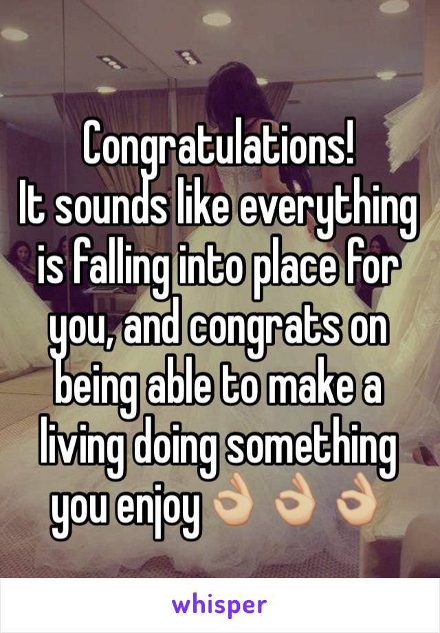 Congratulations!
It sounds like everything is falling into place for you, and congrats on being able to make a living doing something you enjoy👌🏼👌🏼👌🏼